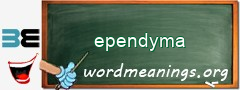 WordMeaning blackboard for ependyma